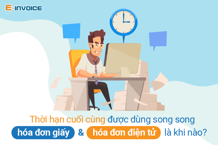 doanh-nghiep-su-dung-song-song-hoa-don-dien-tu-va-hoa-don-giay-2.png
